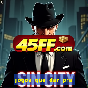 jogos que dar pra ganhar dinheiro